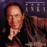 Five Decades Greatest Hits by Paul Anka