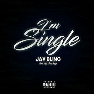 I&#039;m Single by Jay Bling