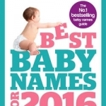 Best Baby Names for 2016: Over 8,000 Names &amp; 100 Inspiration Lists
