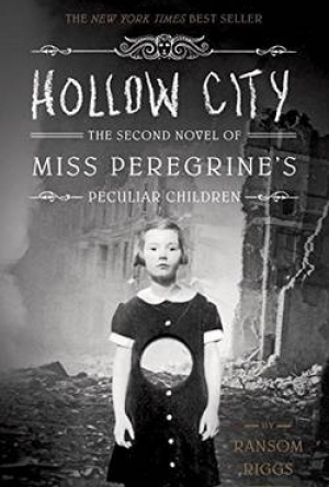 Hollow City: The Second Novel of Miss Peregrine&#039;s Children