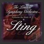 London Symphony Orchestra Performs The Music Of Sting by The London Symphony Orchestra