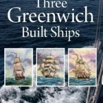 Three Greenwich Built Ships