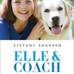 Elle &amp; Coach: Diabetes, the Fight for My Daughter&#039;s Life, and the Dog Who Changed Everything