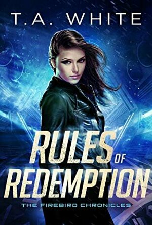 Rules of Redemption (The Firebird Chronicles, #1)
