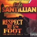 Respect My 5th Foot: The Mixtape by Kyle Santillian