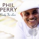 Ready for Love by Phil Perry