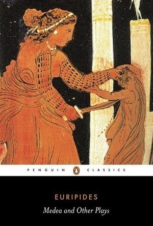 Medea and Other Plays