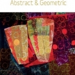 Art Quilts International: Abstract &amp; Geometric