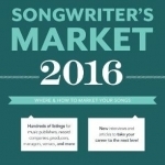 Songwriter&#039;s Market: Where &amp; How to Market Your Songs: 2016