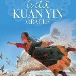 Wild Kuan Oracle - New Edition: Soul Guidance from the Wild Divine
