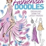Fashionista Doodles: Dream and Draw the Latest Trends