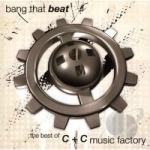 Bang That Beat: Best Of C&amp;C Music Factory by C+C Music Factory