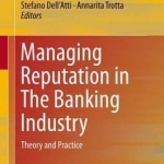 Managing Reputation in the Banking Industry: Theory and Practice: 2016
