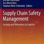 Supply Chain Safety Management: Security and Robustness in Logistics