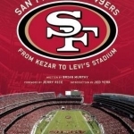 San Francisco 49ers: From Kezar to Levi&#039;s