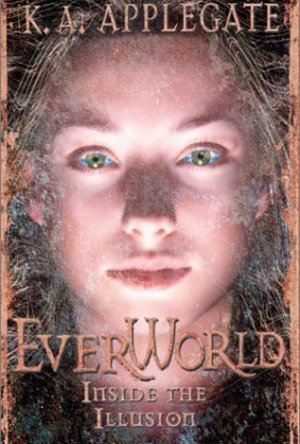 Inside the Illusion (Everworld #9)