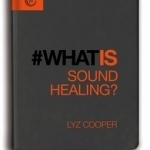 What is Sound Healing?