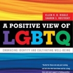 A Positive View of LGBTQ: Embracing Identity and Cultivating Well-Being