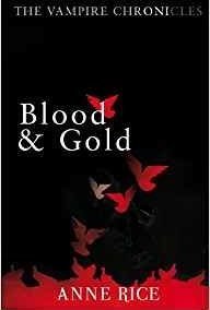 Blood and Gold (The Vampire Chronicles, #8)