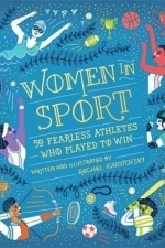 Women in Sport: Fifty Fearless Athletes Who Played to Win