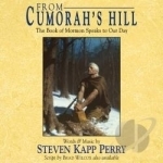 From Cumorah&#039;s Hill by Steven Kapp Perry