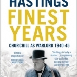 Finest Years: Churchill as Warlord 1940-45