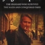 Jorge Semprun: The Spaniard Who Survived the Nazis &amp; Conquered Paris