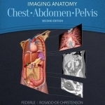 Imaging Anatomy: Chest, Abdomen, Pelvis