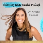 The Delivering WOW Dental Podcast