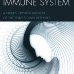 The Psychic Immune System: A Hidden Epiphenomenon of the Body&#039;s Own Defenses