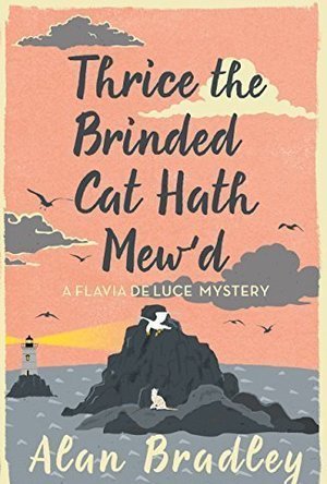 Thrice the Brinded Cat Hath Mew'd (Flavia de Luce, #8)