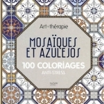 Art Therapy: Mosaics: 100 Designs Colouring in and Relaxation