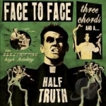 Three Chords and a Half Truth by Face To Face