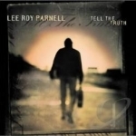 Tell the Truth by Lee Roy Parnell