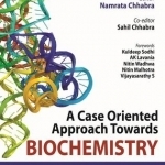 A Case Oriented Approach Towards Biochemistry