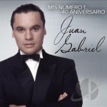 Mis Numero 1...40 Aniversario by Juan Gabriel