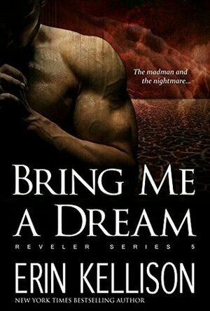Bring Me A Dream (Reveler #5)