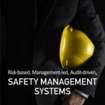 Risk-Based, Management-Led, Audit-Driven, Safety Management Systems