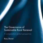 The Governance of Sustainable Rural Renewal: A Comparative Global Perspective