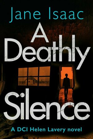 A Deathly Silence (DCI Helen Lavery #3)