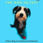 Test Your Dog: Is Your Dog an Undiscovered Genius?