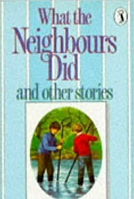 What the Neighbours Did, and Other Stories