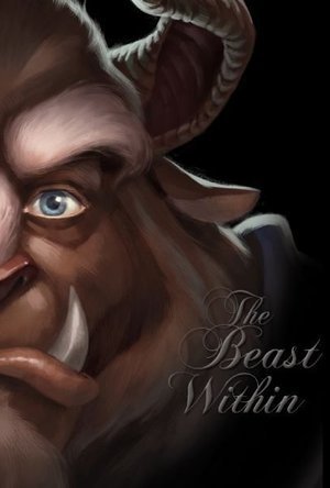 The Beast Within: A Tale of Beauty&#039;s Prince (Villains #2)