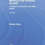 Making of the Victorian Novelist: Anxieties of Authorship in the Mass Market