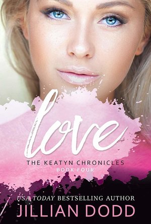 Love Me (Keatyn Chronicles book 4)