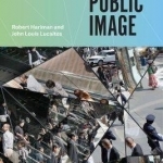 The Public Image: Photography and Civic Spectatorship