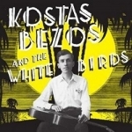 Kostas Bezos and the White Birds by Kostas Bezos and the White Birds