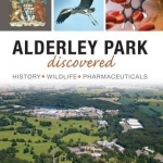 Alderley Park Discovered: History, Wildlife, Pharmaceuticals