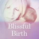 Blissful Birth by Glenn Harrold &amp; Janey Lee Grace: Advice &amp; Self-Hypnosis Relaxation