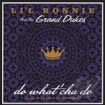 Do What Cha Do by Li&#039;l Ronnie &amp; The Grand Dukes